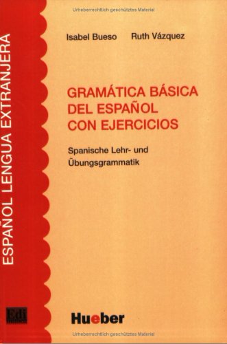 Gramática básica del español con ejercicios: Spanische Lehr- und Übungsgrammatik Learning & Reference