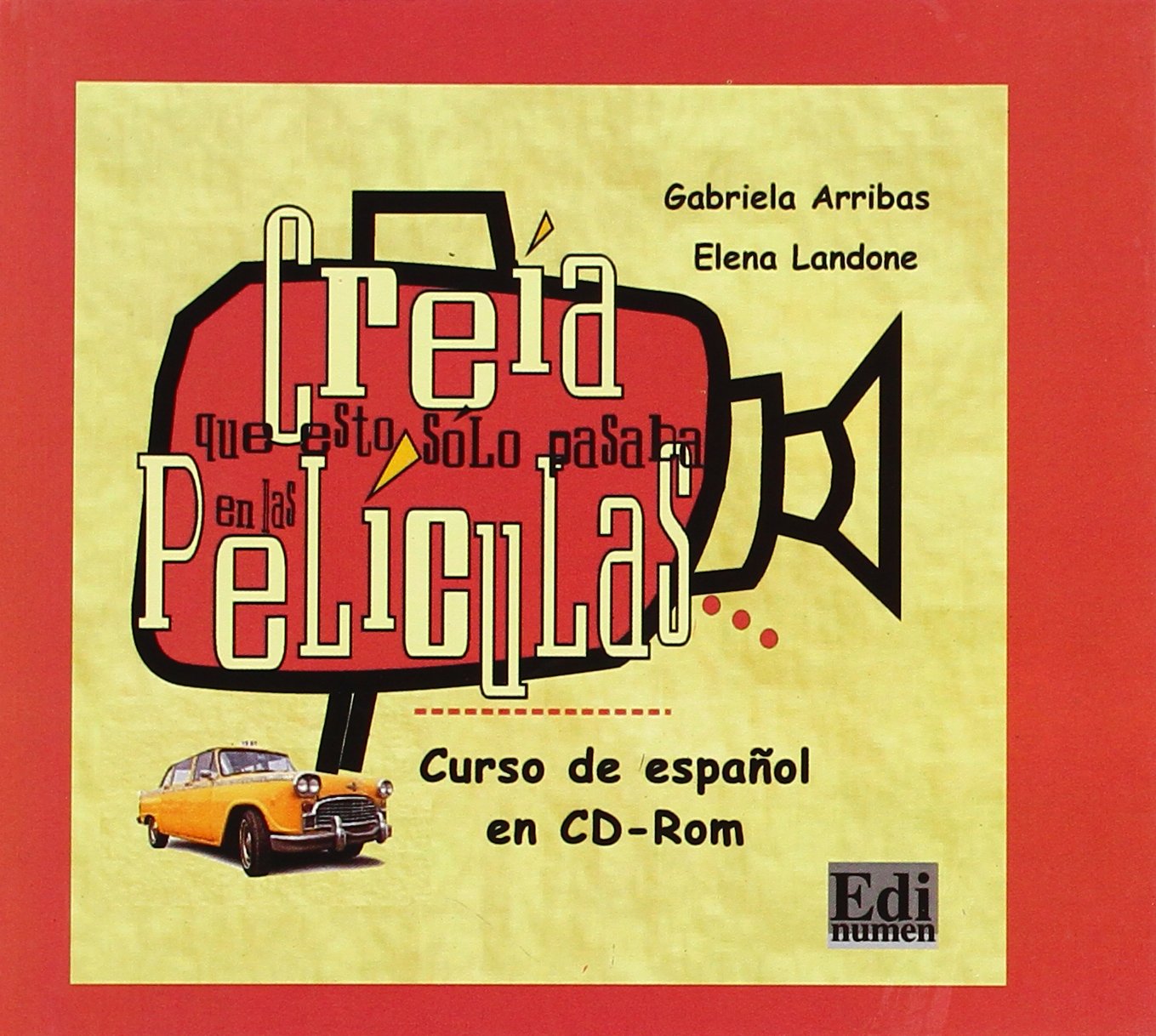 Creía que esto sólo pasaba en las películas: Curso de español / CD-ROM Learning