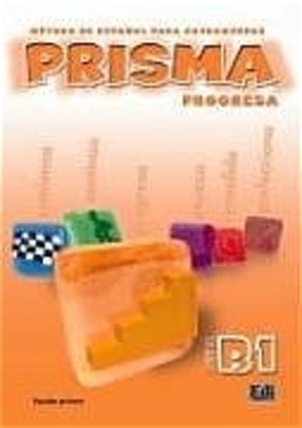 PRISMA Progresa - Nivel B1: Método de español para extranjeros / PRISMA del alumno - Kursbuch mit Lektionswortschatz Learning & Reference