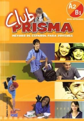 Club PRISMA A2/B1 - Nivel intermedio: Método de español para jóvenes / Libro del alumno - Kursbuch mit integrierter Audio-CD und Lektionswortschatz Learning & Reference