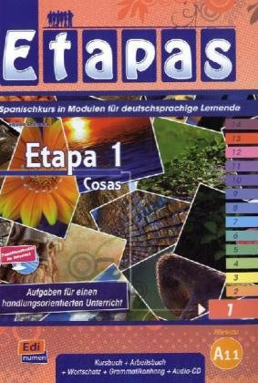 Etapa 1, Cosas: Spanischkurs in Modulen für deutschsprachige Lernende / Kursbuch + Arbeitsbuch + Wortschatz + Grammatikanhang + Audio-CD: Aufgaben für einen handlungsorientierten Unterricht Learning & Reference