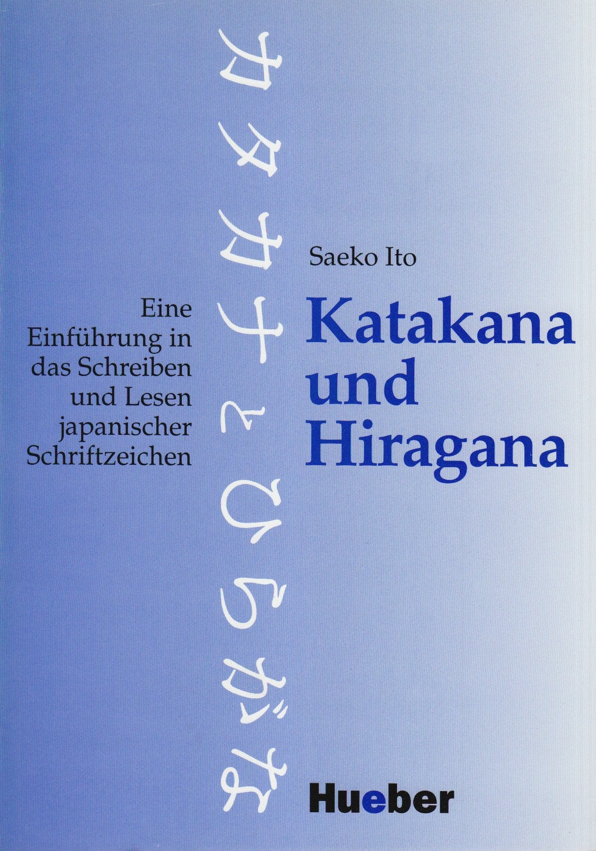 Katakana und Hiragana: Eine Einführung in das Schreiben und Lesen japanischer Schriftzeichen Learning & Reference
