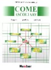 Come leggere. Ascoltare, parlare, scrivere: Come ascoltare, Lehrbuch Learning & Reference