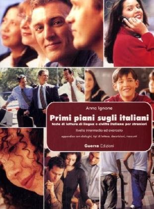 Primi piani sugli italiani: Testo di lettura di lingua e civiltà italiana per stranieri Learning & Reference