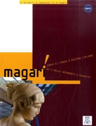 Magari. Corso di lingua e cultura italiana di livello intermedio e avanzato / Magari!: Corso di lingua e cultura italiana di livello intermedio e avanzato / Kurs- und Arbeitsbuch Learning & Reference