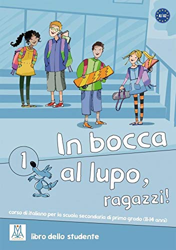 In bocca al lupo, ragazzi! 1: corso di italiano per la scuola secondaria di primo grado (11-14 anni) / libro dello studente – Kursbuch mit Audio-CD Professional & Reference Books