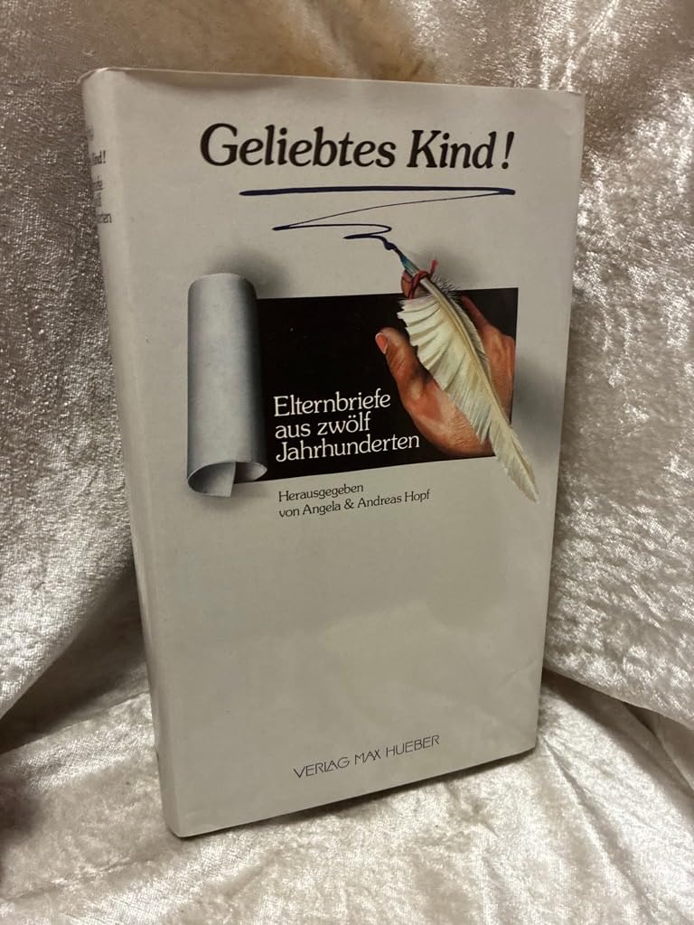 Geliebtes Kind - Elternbriefe aus zwölf Jahrhunderten Parents & Children
