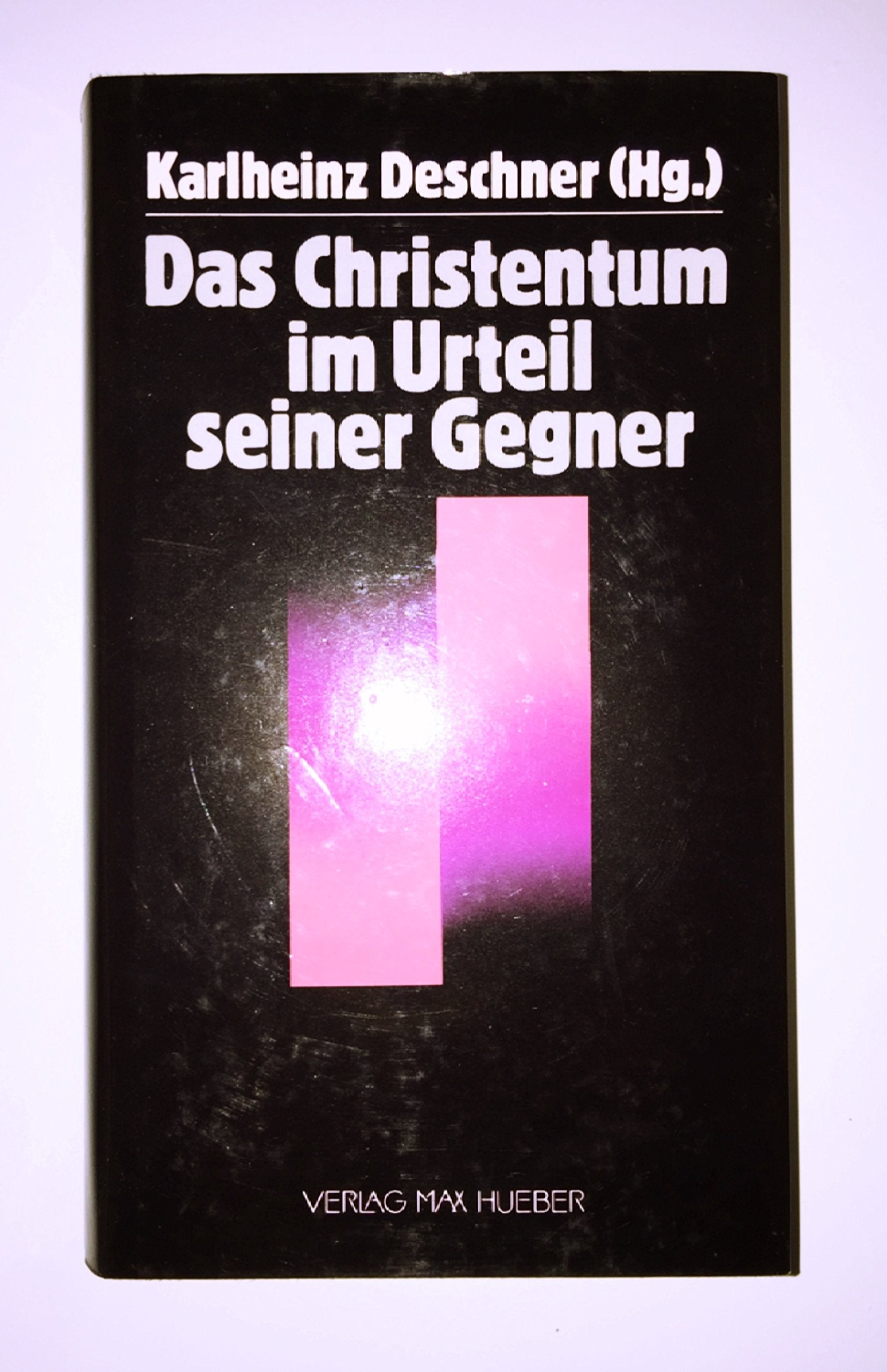 Das Christentum im Urteil seiner Gegner. Religion & Esotericism