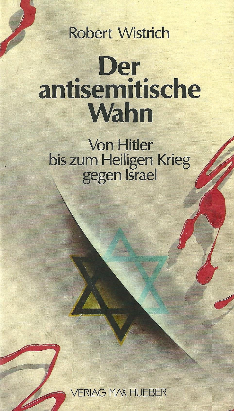 Der antisemitische Wahn. Von Hitler bis zum Heiligen Krieg gegen Israel German history