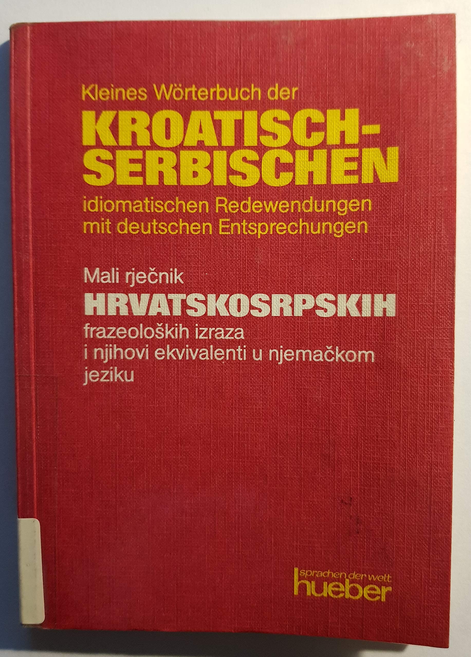 Kleines Wörterbuch der kroatisch-serbischen idiomatischen Redewendungen. Mit deutschen Entsprechungen. Phraseologisches Minimum Social Sciences