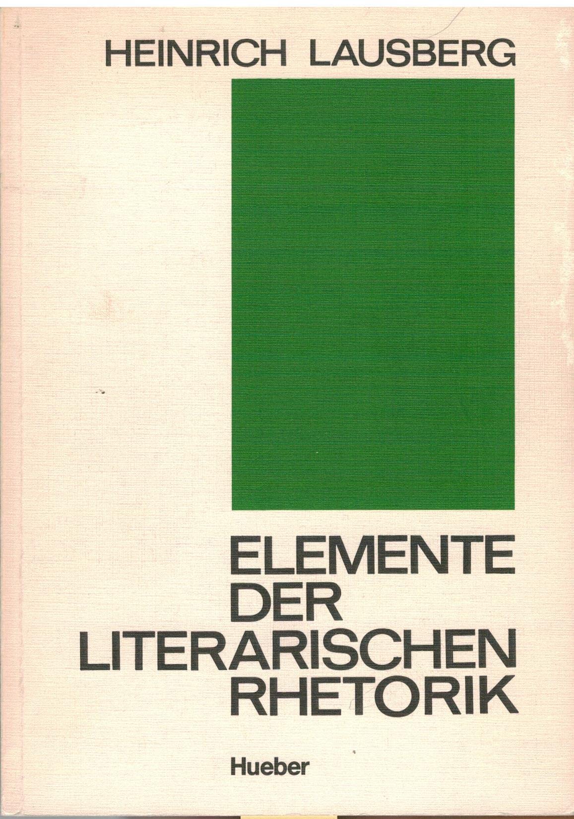 Elemente der literarischen Rhetorik. Eine Einführung für Studierende der klassischen, romanischen, englischen und deutschen Philologie Books