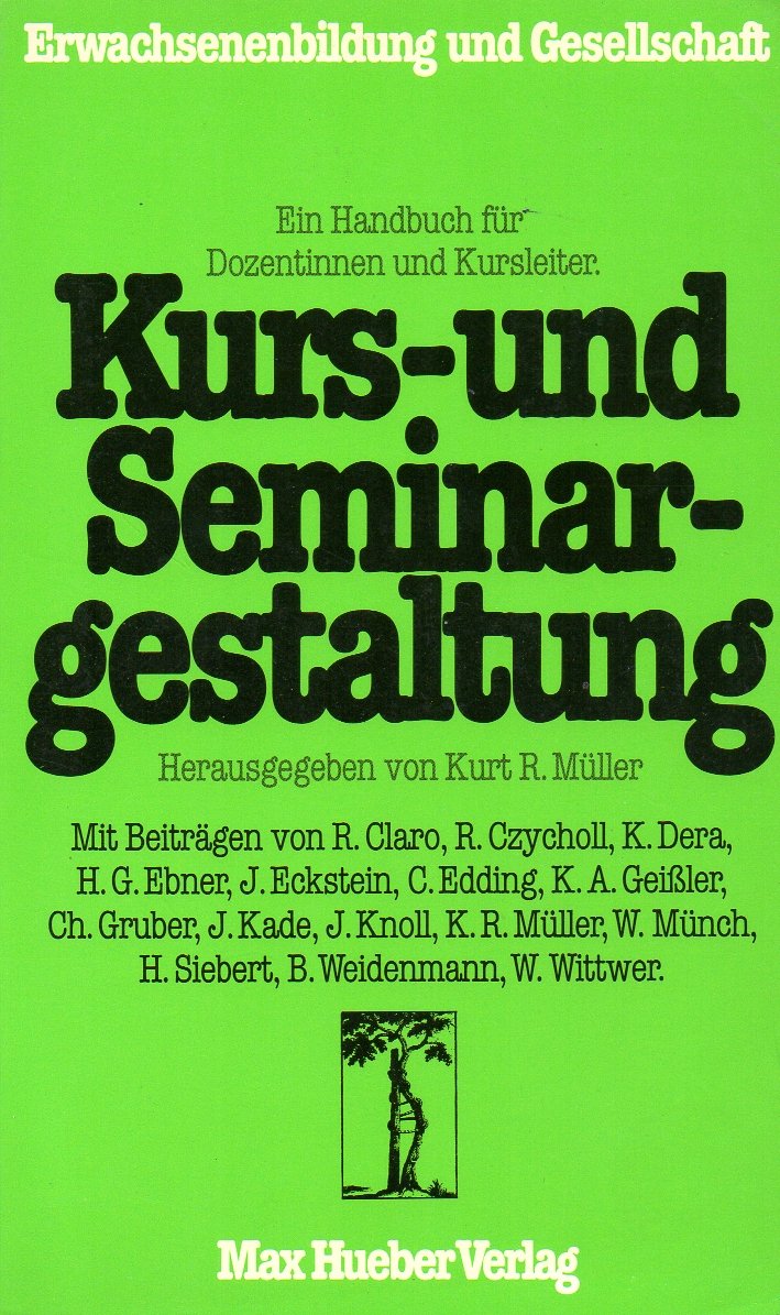 Kurs- und Seminargestaltung (5804 523). Ein Handbuch für Dozentinnen und Kursleiter Books