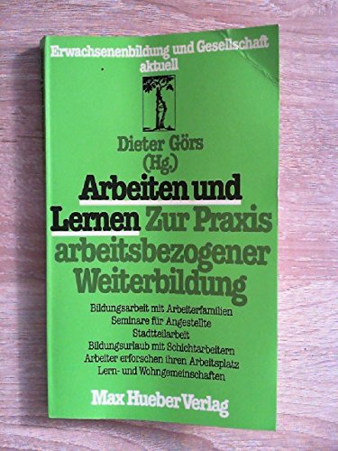 Arbeiten und Lernen. Zur Praxis arbeitsbezogener Weiterbildung Books