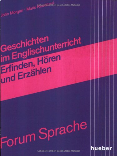 Geschichten im Englischunterricht: Erfinden, Hören und Erzählen Foreign Languages ​​& Dictionaries