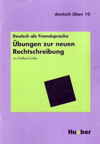 Deutsch üben, neue Rechtschreibung, Bd.10, Übungen zur neuen Rechtschreibung Foreign Languages ​​& Dictionaries