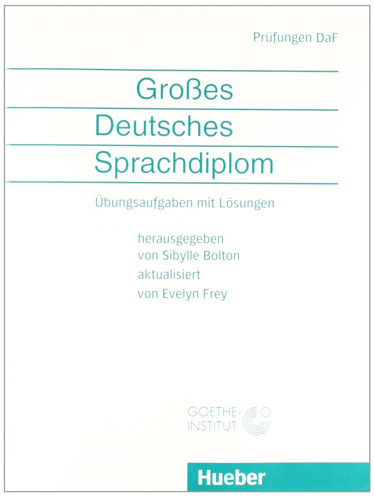 Großes Deutsches Sprachdiplom: Übungsaufgaben mit Lösungen.Deutsch als Fremdsprache: Übungsaufg. m. Lös. Hrsg.: Goethe-Institut. (Examenes) Foreign Languages ​​& Dictionaries