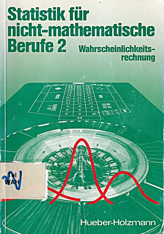 Statistik für nicht-mathematische Berufe II. Wahrscheinlichkeitsrechnung Mathematics
