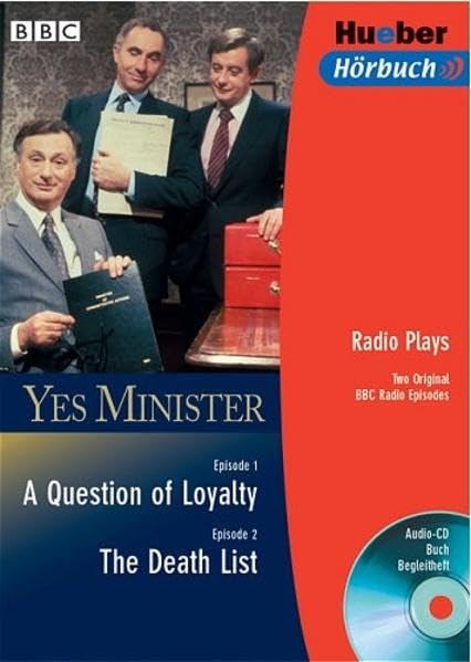 Yes Minister. A Question of Loyalty. The Death List. Audio-CD und Buch. Radio Plays. Two Original BBC Radio Episodes.: Two Original BBC Radio Episodes. Für Fortgeschrittene. Text in engl. Sprache Study Guides