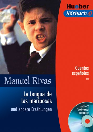 La lengua de las mariposas und andere Erzählungen. Lektüre + CD. Cuentos espanoles: Und andere Erzählungen. Text in Spanisch. Ab Level B1 Study Guides