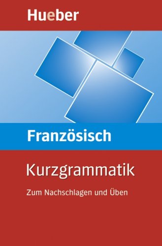 Kurzgrammatik Französisch: Zum Nachschlagen und Üben Learning & Reference