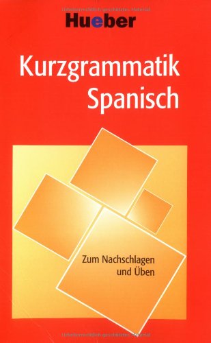 Kurzgrammatik Spanisch: Zum Nachschlagen und Üben Learning & Reference