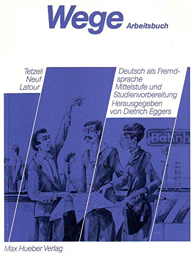 Wege - Deutsch als Fremdsprache: Mittelstufe und Studienvorbereitung / Arbeitsbuch Books