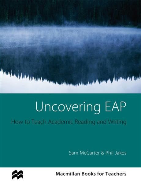Uncovering EAP: How to Teach Academic Writing and Reading.Macmillan Books for Teachers / Lehrermaterial Foreign Languages ​​& Dictionaries
