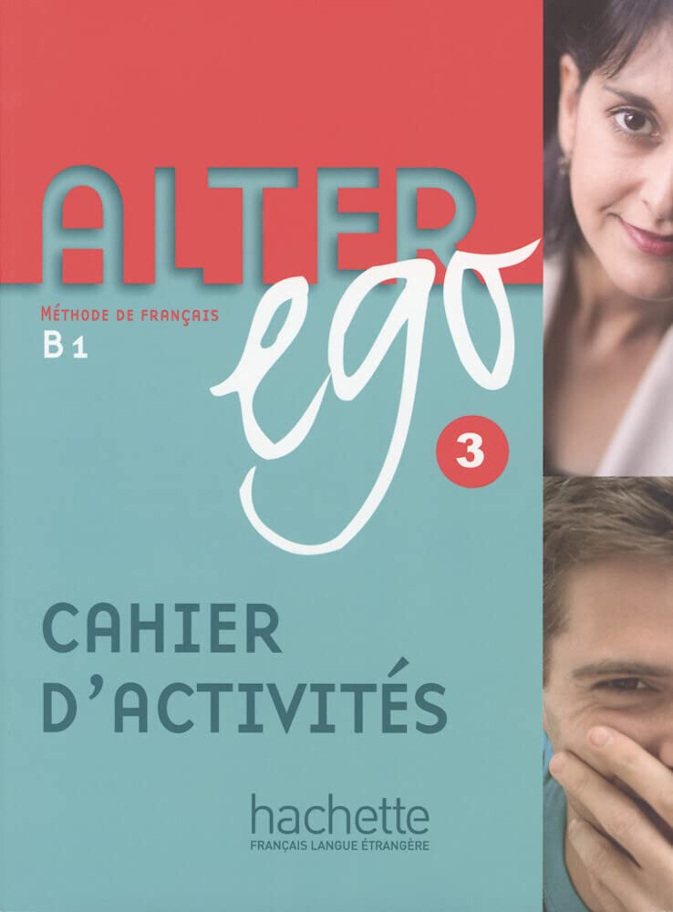 Alter ego 3: Méthode de français / Cahier d’activités - Arbeitsbuch (Mon Alter Ego) Learning & Reference