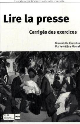 Lire la presse: Le compte rendu, la synthèse Tome II / Corrigés des exercices Learning & Reference