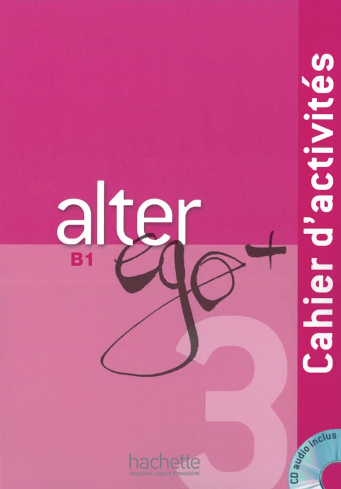 Alter ego+ 3: Méthode de français / Cahier d’activités – Arbeitsbuch mit Audio-CD (Mon Alter Ego) Foreign Languages ​​& Dictionaries