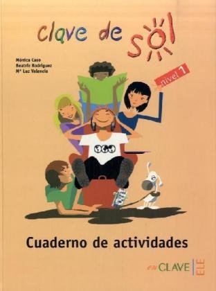 Clave de Sol - Nivel 1. Curso de espańol / Clave de Sol, nivel 1: Curso de español / Cuaderno de actividades – Arbeitsbuch Learning & Reference