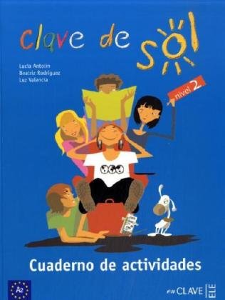 Clave de Sol, nivel 2: Curso de español / Cuaderno de actividades - Arbeitsbuch Learning & Reference