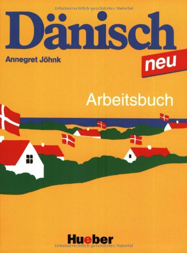 Dänisch neu. Ein Sprachkurs für Jugendliche und Erwachsene: Dänisch, Neubearbeitung, Arbeitsbuch Learning & Reference