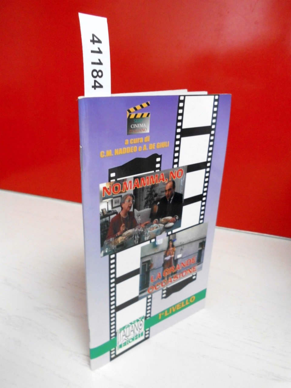 Italiano Facile - Cinema italiano: Serie Cinema Italiano, No Mamma, no; La grande occasione, Übungsheft: Stufe 1 (500 Wörter). Foreign Languages ​​& Dictionaries