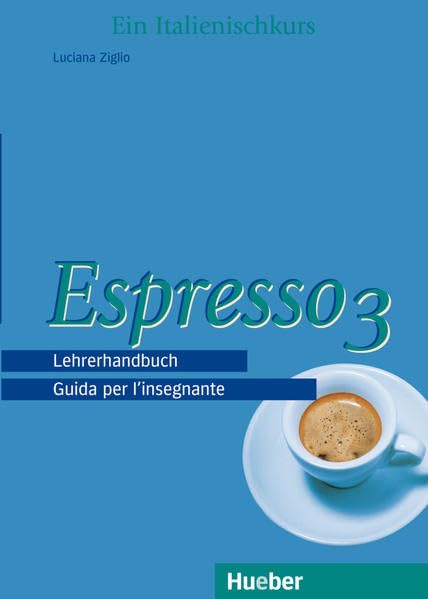 Espresso 3: Ein Italienischkurs / Lehrerhandbuch – Guida per l'insegnante Foreign Languages ​​& Dictionaries