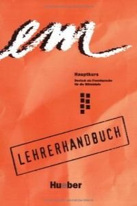 em Hauptkurs. Deutsch als Fremdsprache für die Mittelstufe: em, Hauptkurs, Lehrerhandbuch: Niveau B1, B2 Education & Training