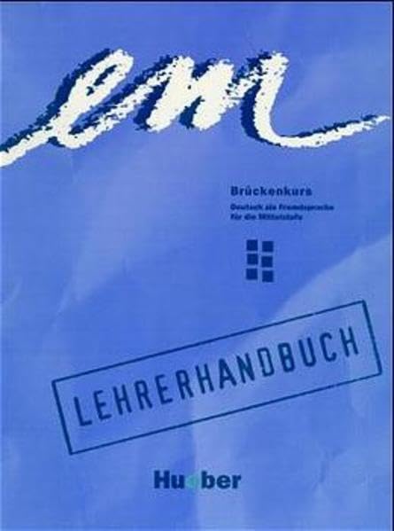 em Brückenkurs. Deutsch als Fremdsprache für die Mittelstufe: em, Brückenkurs, Lehrerhandbuch (Em - Bruckenkurs: Lehrerhandbuch) Education & Training