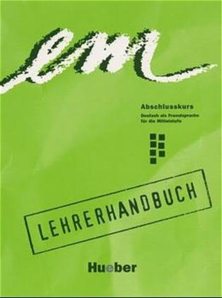 em Abschlusskurs. Deutsch als Fremdsprache für die Mittelstufe: em, Abschlusskurs, Lehrerhandbuch (Em - Abschlusskurs - Level 10) Foreign Languages ​​& Dictionaries