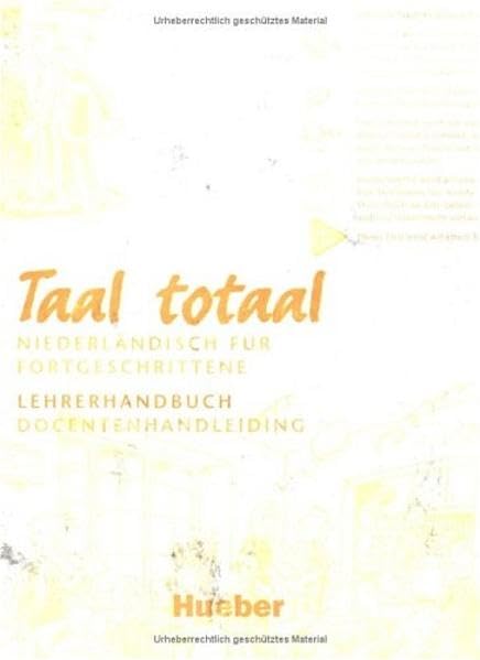 Taal totaal: Niederländisch für Fortgeschrittene / Docentenhandleiding – Lehrerhandbuch Education & Training