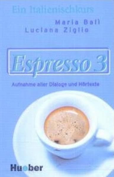 Espresso 3. Ein Italtienischkurs / Espresso 3: Ein Italienischkurs / Kassette Learning & Reference