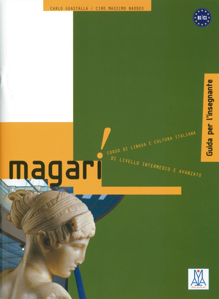 Magari: Corso di lingua e cultura italiana di livello intermedio e avanzato / Lehrerhandbuch Learning & Reference