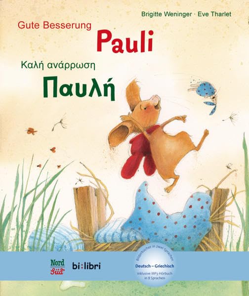 Gute Besserung, Pauli (Deutsch-Griechisch): Zweisprachiges Kinderbuch mit MP3-Hörbuch zum Herunterladen Children's books