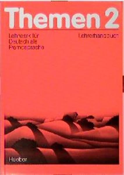Themen 2 / Lehrwerk für Deutsch als Fremdsprache: Themen, 3 Bde., Lehrerhandbuch: Bearb. v. Werner Bönzli, Heidelies Müller u. a.. Education & Training