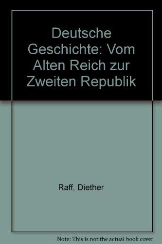 Deutsche Geschichte. Vom Alten Reich zur Zweiten Republik Politics & History