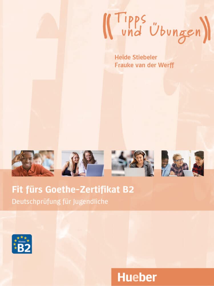 Fit fürs Goethe-Zertifikat B2: Deutschprüfung für Jugendliche.Deutsch als Fremdsprache / Übungsbuch mit Audios online (Fit für ... Jugendliche) Foreign Languages ​​& Dictionaries
