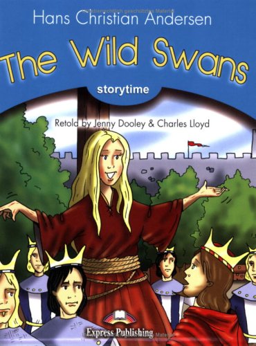 The Wild Swans - Pupil's Book: Based on the fairy tale by Hans Christian Andersen. Text in English (Class 3/4) Study Guides