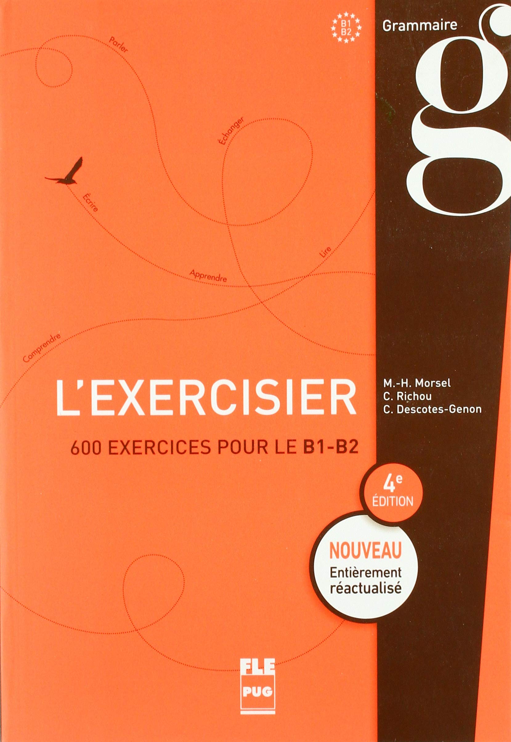 L'exercisier – 4e édition: 600 exercices pour le B1-B2.Quatrième édition entièrement réactualisé / Übungsbuch Foreign Languages ​​& Dictionaries