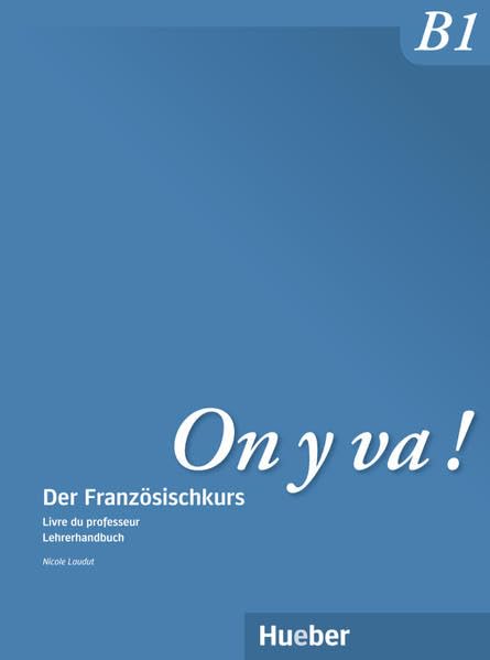 On y va ! B1. Livre du professeur - Lehrerhandbuch Learning & Reference