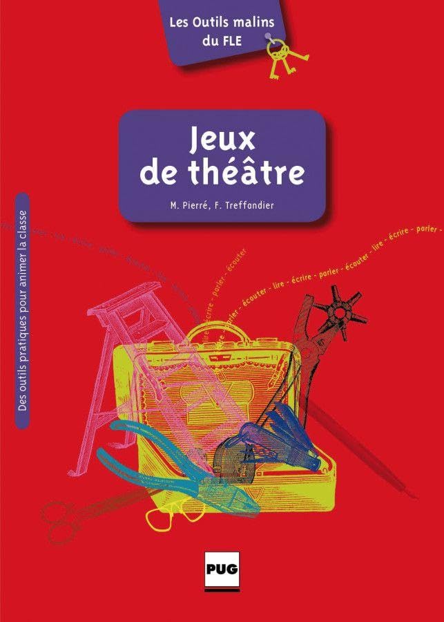 Jeux de théâtre: Les Outils malins du FLE / Kommunikationstechniken Foreign Languages ​​& Dictionaries