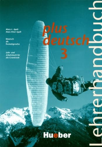 plus deutsch 3 / Deutsch als Fremdsprache für die Grundstufe: plus deutsch, Lehrerhandbuch (Plus Deutsch - Level 10) Education & Training